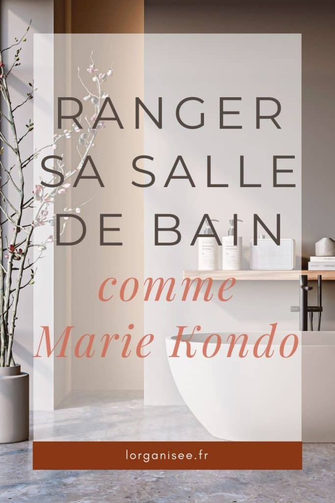 une salle de bain rangée comme Marie Kondo